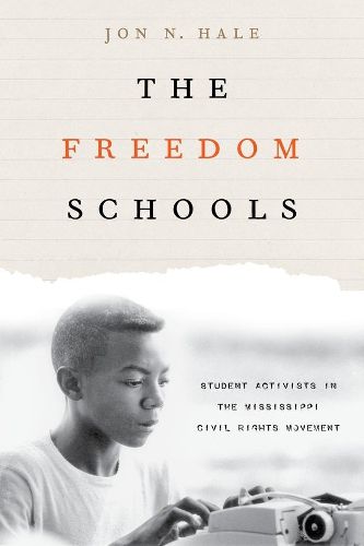 Cover image for The Freedom Schools: Student Activists in the Mississippi Civil Rights Movement