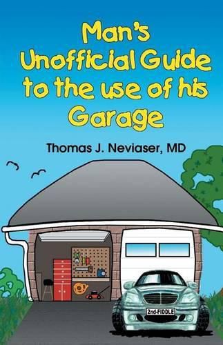 Cover image for Man's Unofficial Guide To The Use Of His Garage