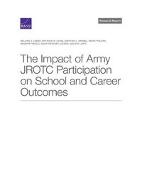 Cover image for The Impact of Army Jrotc Participation on School and Career Outcomes