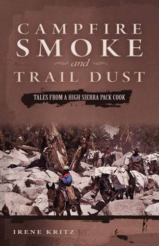 Cover image for Campfire Smoke and Trail Dust: Tales from a High Sierra Pack Cook