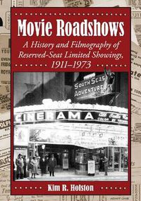 Cover image for Movie Roadshows: A History and Filmography of Reserved-Seat Limited Showings, 1911-1973