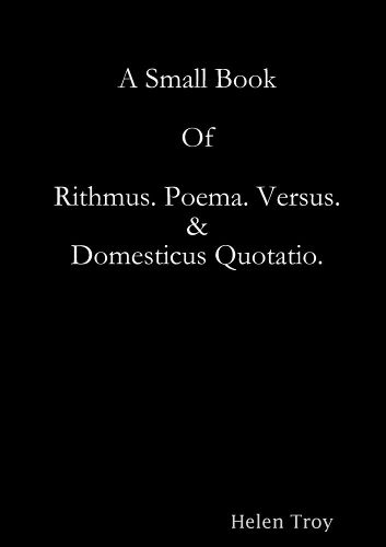 Cover image for A Small Book Of Rithmus. Poema. Versus & Domesticus Quotatio.