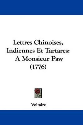 Cover image for Lettres Chinoises, Indiennes Et Tartares: A Monsieur Paw (1776)