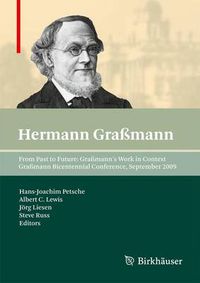 Cover image for From Past to Future: Grassmann's Work in Context: Grassmann Bicentennial Conference, September 2009