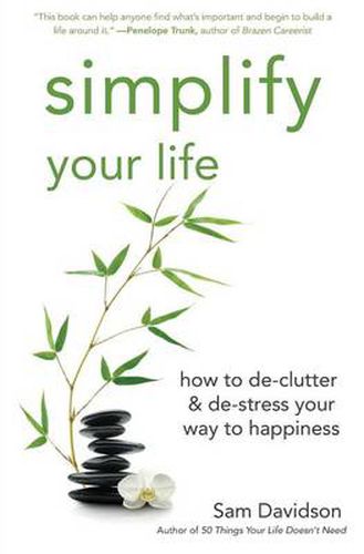 Cover image for Simplify Your Life: How to de-Clutter & de-Stress Your Way to Happiness