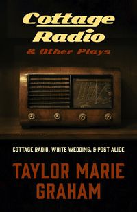 Cover image for Cottage Radio and Other Plays
