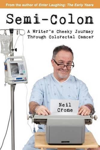 Cover image for Semi-Colon: A Writer's Cheeky Journey Through Colorectal Cancer