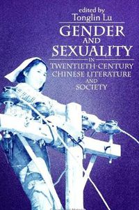 Cover image for Gender and Sexuality in Twentieth-Century Chinese Literature and Society