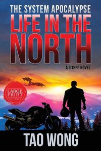 Cover image for Life in the North: A LitRPG Apocalypse: The System Apocalyse: Book 1