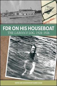 Cover image for FDR on His Houseboat: The Larooco Log, 1924-1926