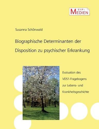 Cover image for Biographische Determinanten der Disposition zu psychischer Erkrankung: Evaluation des VDS 1-Fragebogens zur Lebens- und Krankheitsgeschichte