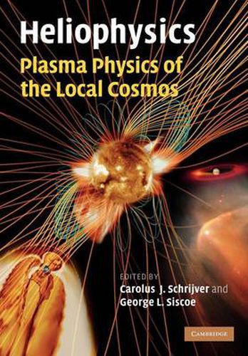 Cover image for Heliophysics: Plasma Physics of the Local Cosmos