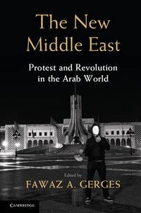 Cover image for The New Middle East: Protest and Revolution in the Arab World