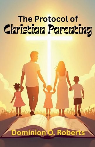 Cover image for The Protocol of Christian Parenting