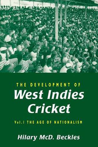 The Development of West Indies Cricket: The Age of Nationalism