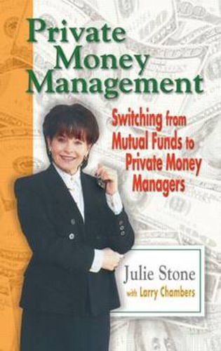 Cover image for Private Money Management: Switching from Mutual Funds to Private Money Managers