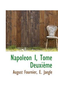 Cover image for Napoleon I, Tome Deuxieme