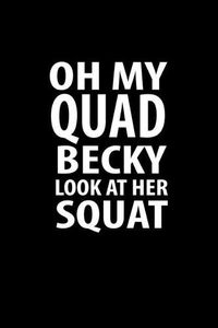 Cover image for Oh My Quad Becky Look At Her Squat: Hangman Puzzles - Mini Game - Clever Kids - 110 Lined Pages - 6 X 9 In - 15.24 X 22.86 Cm - Single Player - Funny Great Gift