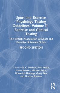 Cover image for Sport and Exercise Physiology Testing Guidelines: Volume II - Exercise and Clinical Testing: The British Association of Sport and Exercise Sciences Guide