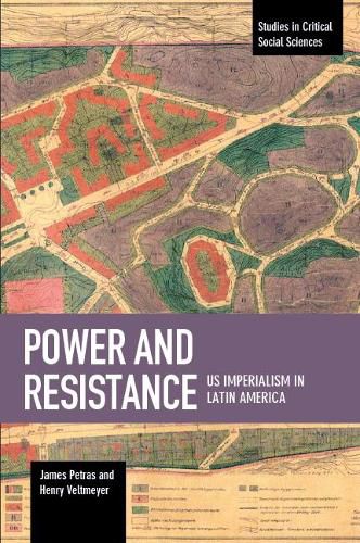 Power And Resistance: US Imperialism In Latin America: Studies in Critical Social Science, Volume 83