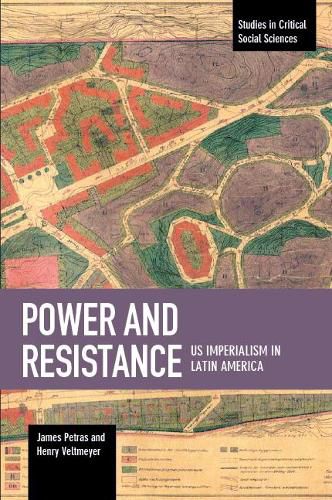 Cover image for Power And Resistance: US Imperialism In Latin America: Studies in Critical Social Science, Volume 83