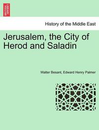 Cover image for Jerusalem, the City of Herod and Saladin