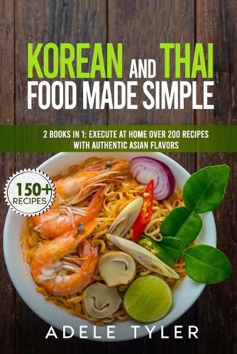 Korean And Thai Food Made Simple