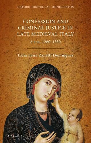 Cover image for Confession and Criminal Justice in Late Medieval Italy: Siena, 1260-1330