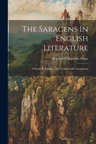 Cover image for The Saracens In English Literature