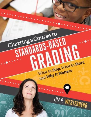 Cover image for Charting a Course to Standards-Based Grading: What to Stop, What to Start, and Why It Matters
