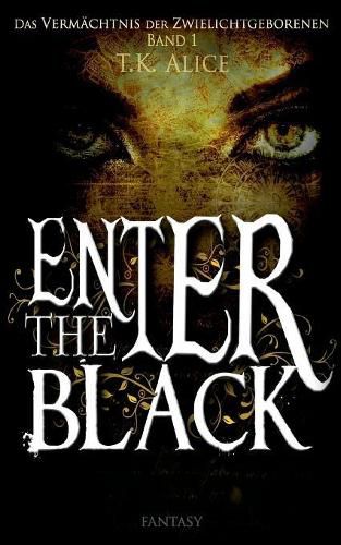 Cover image for Enter the Black: Das Vermachtnis der Zwielichtgeborenen