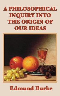 Cover image for A Philosophical Inquiry Into the Origin of Our Ideas