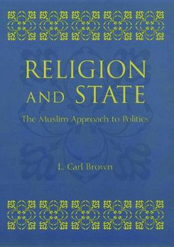 Cover image for Religion and State: The Muslim Approach to Politics