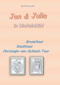 Cover image for Jan & Julia in Dinkelsbuhl: Gruseltour Stadttour Christoph-von-Schmid-Tour