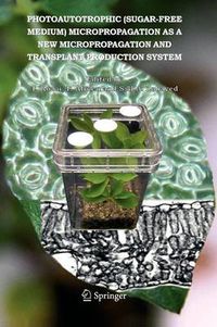 Cover image for Photoautotrophic (sugar-free medium) Micropropagation as a New  Micropropagation and Transplant Production System