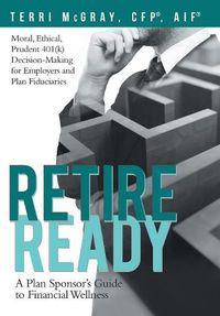 Cover image for Retire Ready: A Plan Sponsor's Guide to Financial Wellness