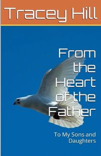 Cover image for From the Heart of the Father To My Sons and Daughters