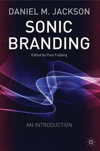 Cover image for Sonic Branding: An Essential Guide to the Art and Science of Sonic Branding