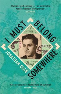 Cover image for I Must Belong Somewhere: An extraordinary family tale of survival