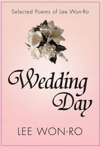 Cover image for Wedding Day: Selected Poems of Lee Won-Ro