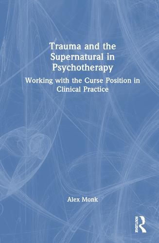 Cover image for Trauma and the Supernatural in Psychotherapy