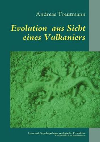 Cover image for Evolution aus Sicht eines Vulkaniers: Lehre und Gegenhypothesen aus logischer Perspektive