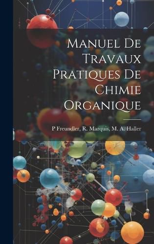 Cover image for Manuel de Travaux Pratiques de Chimie Organique