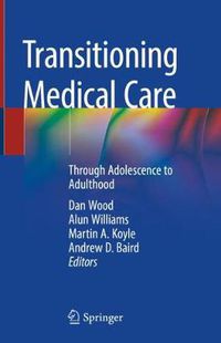 Cover image for Transitioning Medical Care: Through Adolescence to Adulthood