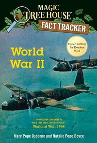 Cover image for World War II: A Nonfiction Companion to Magic Tree House Super Edition #1: World at War, 1944