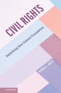 Cover image for Civil Rights: Rethinking their Natural Foundation