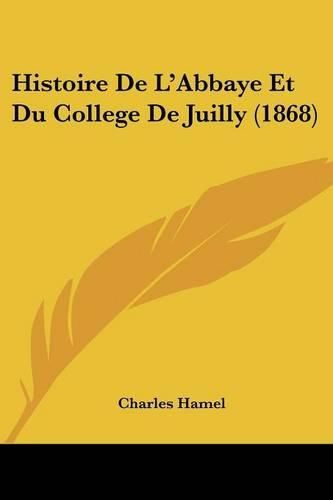 Histoire de L'Abbaye Et Du College de Juilly (1868)