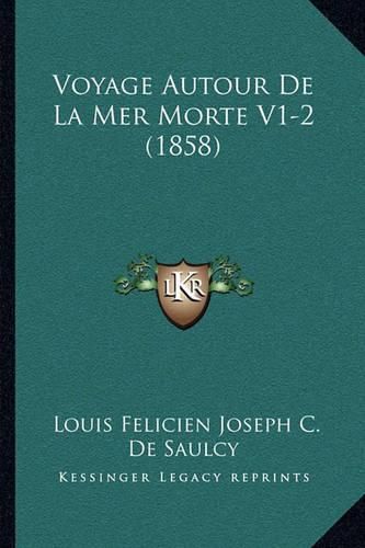 Voyage Autour de La Mer Morte V1-2 (1858)