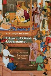 Cover image for Islam and Good Governance: A Political Philosophy of Ihsan