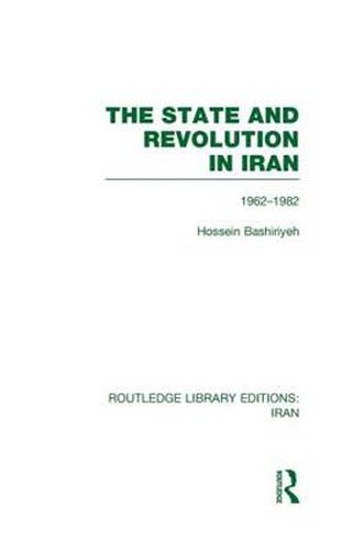Cover image for The State and Revolution in Iran (RLE Iran D)